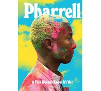 Pharrell: A Fish Doesn't Know It's Wet