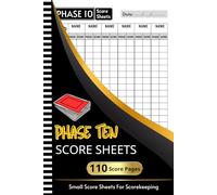 Phase 10 Score Sheets: Phase 10 Game Score Pads for Scorekeeping With Size 6 x 9 Inches