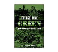 Phase Line Green: Battle for Hue, 1968