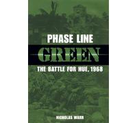 Phase Line Green: The Battle for Hue, 1968