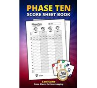 Phase Ten Score Sheet Book: 100 Score Sheets For Scorekeeping | Personal Phase Ten Card Game Record Keeper Book