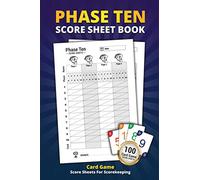 Phase Ten Score Sheet Book: 100 Score Sheets For Scorekeeping | Phase Ten Card Game Personal Record Keeper Book
