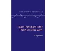 Phase Transitions in the Theory of Lattice Gases: 52 (New Mathematical Monographs, Series Number 52)