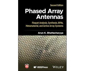 Phased Array Antennas: Floquet Analysis, Synthesis, BFNs, Metamaterial, and Active Array Systems