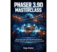 PHASER 3.90 MASTERCLASS: BUILD SCALABLE HTML5 & REAL-TIME MULTIPLAYER GAMES WITH TYPESCRIPT, WEBSOCKETS, MATTER.JS PHYSICS & CAPACITOR MOBILE DEPLOYMENT