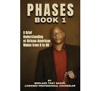 Phases Book 1: A Brief Understanding of African-American Males from 8 to 80