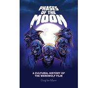 Phases of the Moon: A Cultural History of the Werewolf Film