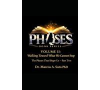 Phases: Volume 2: Walking Toward What We Cannot Stop
