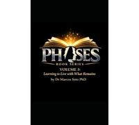 Phases: Volume 3: Learning to Live with What Remains