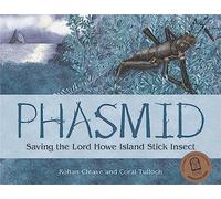 Phasmid: Saving the Lord Howe Island Stick Insect