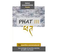 PHAT ! ! !: 50 quartine sovrannaturali (Poesie di Paolo Giammarroni)