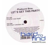 Phattucini Bros. - Let's Get This Party [Vinyl Single 12'']