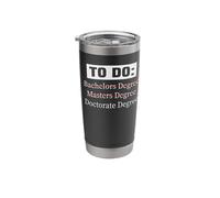 PHD Bachelors Masters Doctorate School Funny Stainless Steel Insulated Tumbler
