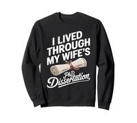 PhD Dissertation Doctorate Graduation Support for Husband Sweatshirt