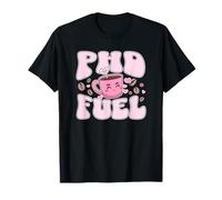PhD Fuel | PhD Student Coffee Lover | PhD Coffee | Caffeine T-Shirt