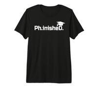 PhD Graduation Gift Doctorate Degree Graduate Phinished Premium T-Shirt
