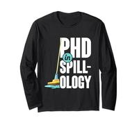 PHD in Spill-Ology Funny School Custodian Humor Long Sleeve T-Shirt