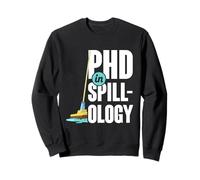 PHD In Spill-ology Funny School Custodian Humor Sweatshirt