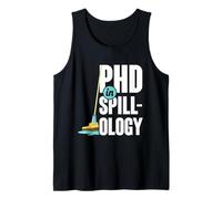PHD in Spill-Ology Funny School Custodian Humor Tank Top