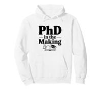 PhD in the Making Funny Graduate Student Humor Pullover Hoodie