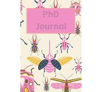 PhD Journal: Doctoral Thesis Weekly Planner for Graduate Students, Doctor of Philosophy Gift, To Do List Notebook, Daily Organiser, 145 Pages 6x9 Notebook