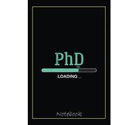 PhD Loading phd graduate Student gift Notebook: Graduation Gift Diary For Notes, Congratulations, Graduate Journal, Gold Graduate Gifts, Graduation Journal, 6x9 college ruled notebook