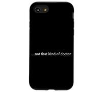 PhD not that kind of doctor Case for iPhone SE (2020) / 7/8