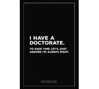 PhD Notebook Doctorate Graduation Gifts: Blank Notebook for Class of 2022 Seniors, 2022 Graduation Gift, Lined Notebook (6”x9“) 110 Pages, College Ruled Composition Book