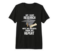 PhD Student Design for Doctoral Degree - Eat Sleep Research Premium T-Shirt