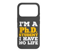 Phd Student I'm a Phd Student I've No Life Case for iPhone 17 Pro