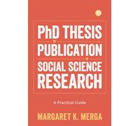 PhD Thesis by Publication in Social Science Research: A Practical Guide