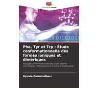 Phe, Tyr et Trp : Étude conformationnelle des formes ioniques et dimériques: Paysages conformationnels des acides aminés aromatiques : phénylalanine, tyrosine et tryptophane