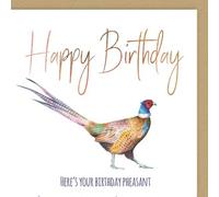 Pheasant Here's Your Birthday Pheasant Pun Happy Birthday Card - Quality Blank Card for Him or Her