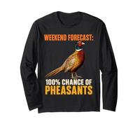 Pheasant Hunt Weekend Upland Bird Hunting Long Sleeve T-Shirt