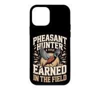Pheasant Hunter A Title Earned In The Field Case for iPhone 12 mini