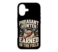 Pheasant Hunter A Title Earned In The Field Case for iPhone 17