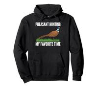 Pheasant Hunting My Favorite Time Pullover Hoodie