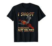 Pheasant Hunting t shirt I shoot Pheasants not Selfies tee T-Shirt