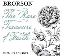 Phemius Consort - Hans Adolph Brorson: The Rare Treasure of Faith