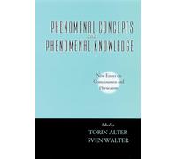 Phenomenal Concepts and Phenomenal Knowledge New Essays on Consciousness and Physicalism (Philosophy of Mind)