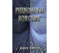 Phenomenal Sorcery: A System of Information Magic for Real and Virtual Worlds