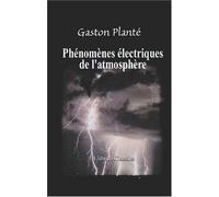 Phénomènes électriques de l'atmosphère: Avec figures intercalées dans le texte