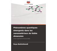 Phénomènes quantiques émergents dans les nanomatériaux de faible dimension: et leurs applications fonctionnelles
