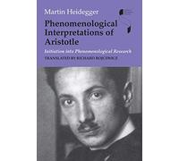 Phenomenological Interpretations of Aristotle: Initiation into Phenomenological Research (Studies in Continental Thought)