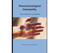 Phenomenological Osteopathy: Touching the Lived Body