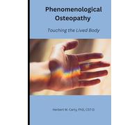 Phenomenological Osteopathy: Touching the Lived Body