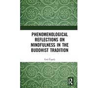 Phenomenological Reflections on Mindfulness in the Buddhist Tradition