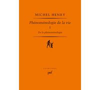Phénoménologie de la vie, volume 1 : De la phénoménologie