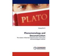 Phenomenology and Deconstruction: The relation of Derrida's deconstruction to the entire phenomenological tradition