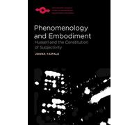 Phenomenology and Embodiment: Husserl and the Constitution of Subjectivity (Studies in Phenomenology and Existential Philosophy)